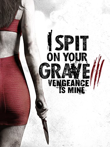 (2015) I Spit on Your Grave 3 : Vengeance Is Mine | به گورت تف می کنم 3 :انتقام مال من است